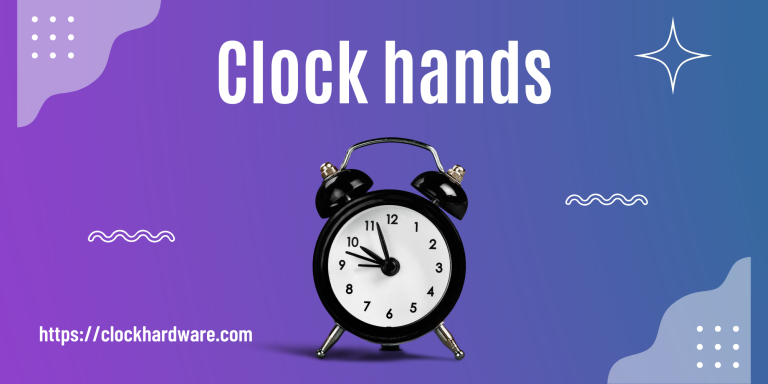 Clock Hands: The Essential Components and Functionality